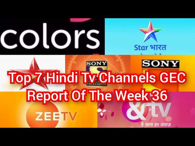 Top 7 Hindi Tv Channels GEC Report Of The Week 36