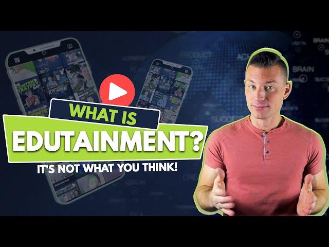 What Is Edutainment Content?  It's not what you think!