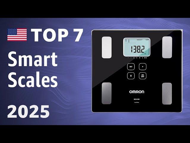 Top 7 Best Smart Scales 2025 – BMI, Body Fat and Muscle Mass Monitoring