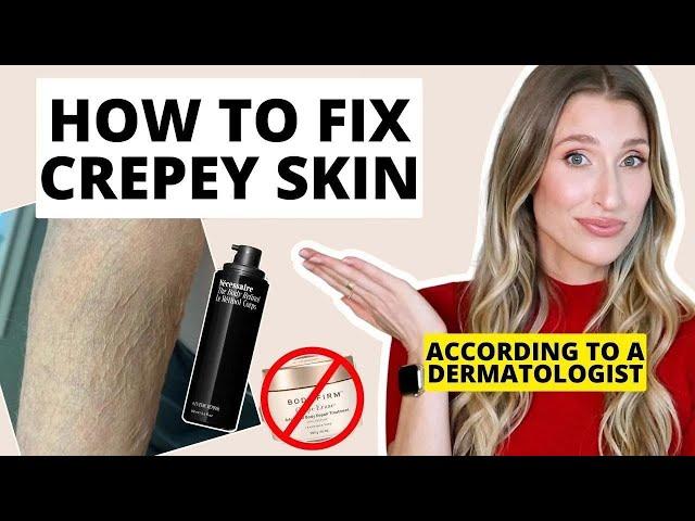 How to Fix Crepey Skin | Dermatologist Explains How to Firm Body Skin