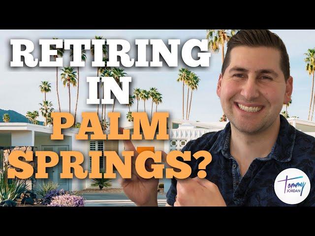 Where to Retire in Palm Springs? THE BEST COMMUNITIES!