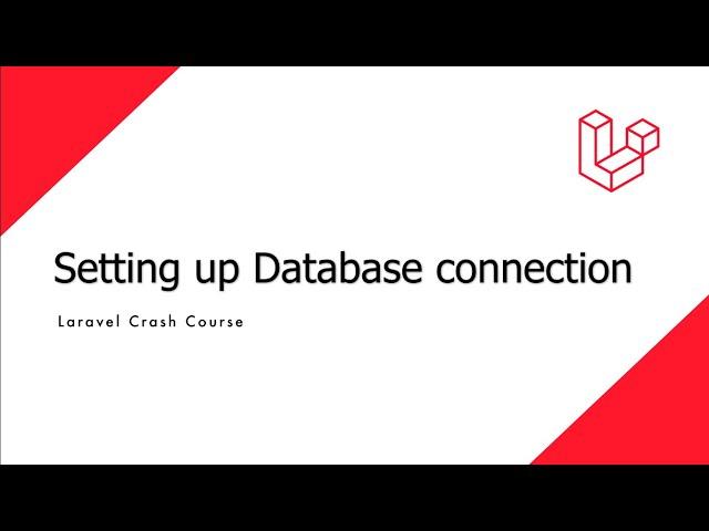 Laravel Crash Course - Setting up Database connection