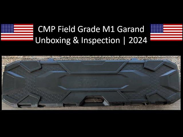 CMP Field Grade M1 Garand Unboxing & Inspection 2024