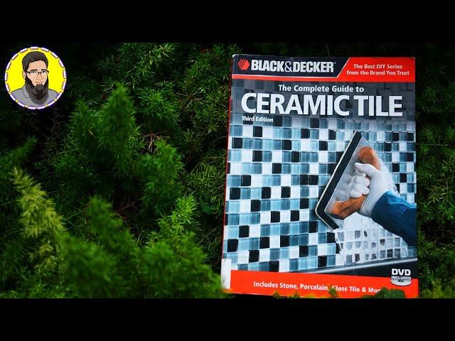 Black & Decker The Complete Guide to Ceramic Tile  Book Review