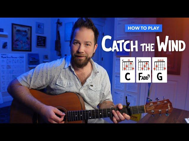 How to play CATCH THE WIND by Donovan - Guitar lesson with Lyrics, Chords, Intro Tab, and Strumming