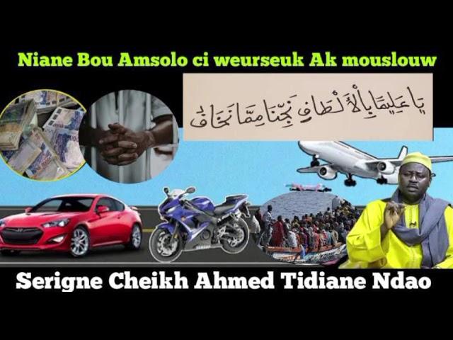 "Niane Bou Amsolo ci weurseuk Ak mouslouwaye"Par Serigne Cheikh Ahmed Tidiane Ndao