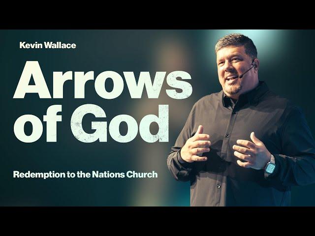 Arrows of God | Kevin Wallace | August 11, 2024