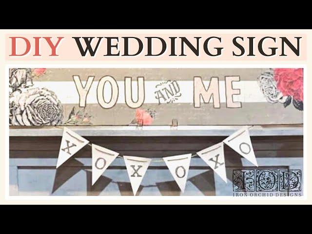 A Simple Wedding Sign: How to Decorate For Your Wedding With IOD