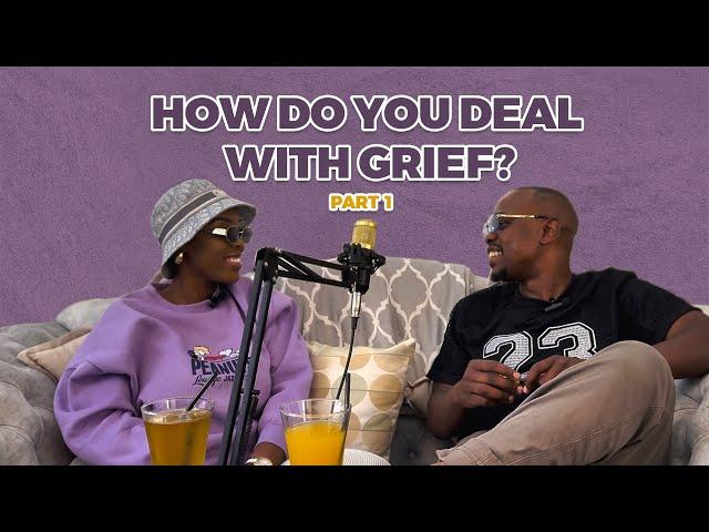 HOW DO YOU DEAL WITH GRIEF | PART 1