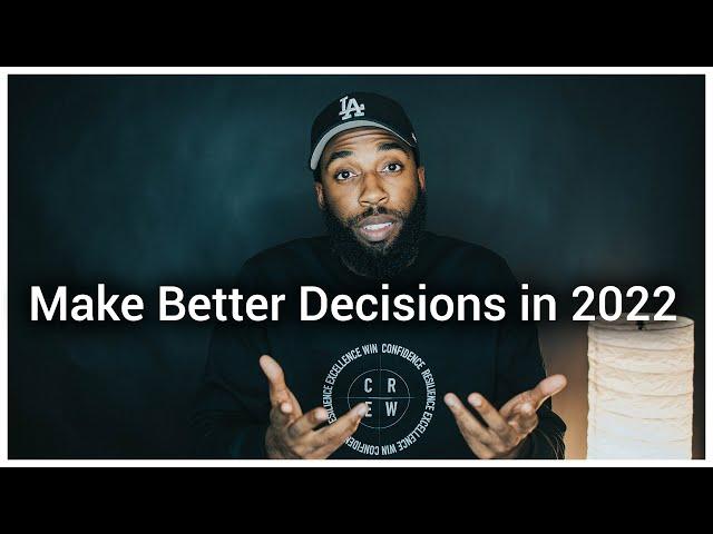 How to make better decisions in 2022