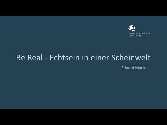 Be Real - Echtsein in einer Scheinwelt // Eduard Martens