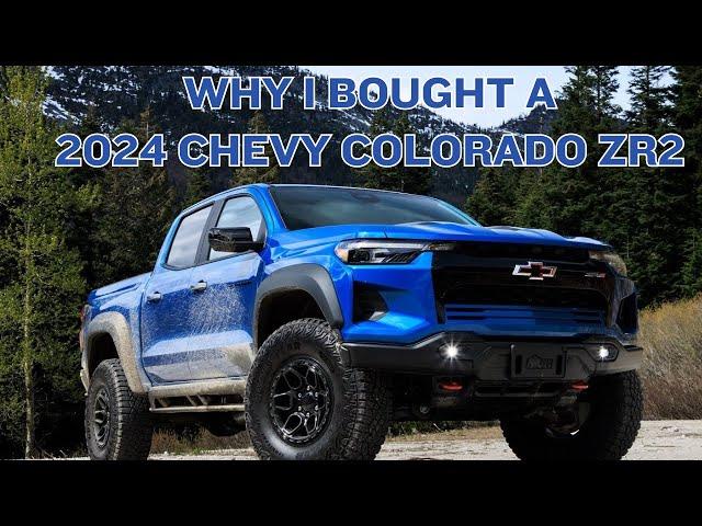 Why I BOUGHT A 2024 Chevy Colorado ZR2 INSTEAD of ANY Other Truck!