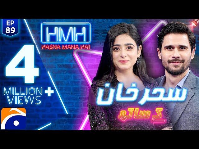 Hasna Mana Hai with Tabish Hashmi | Sehar Khan | Episode 89 | Geo News