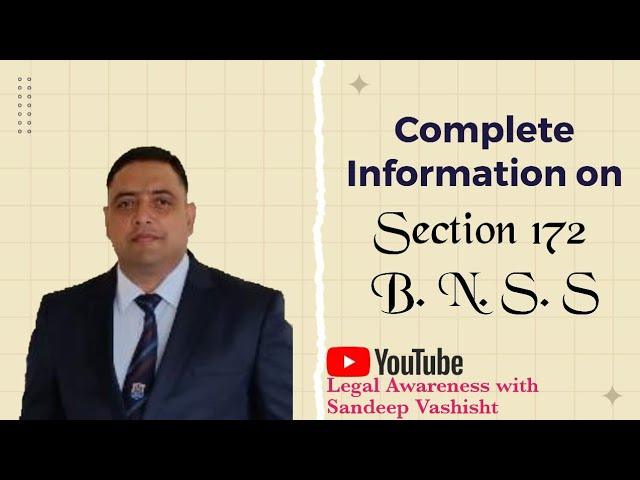 Section 172 BNSS' Explained  Key Points and Implications/ Legal Awareness with Sandeep Vashisht