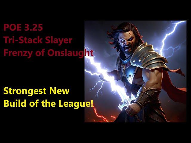 Strongest Build of 3.25! Tri-Stack Slayer Frenzy of Onslaught POE Settlers