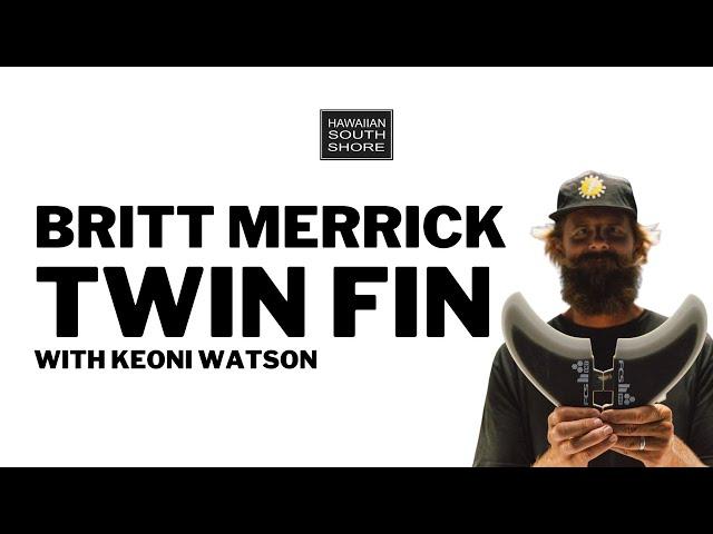 The New FCS II Britt Merrick Twin Fin Explained!