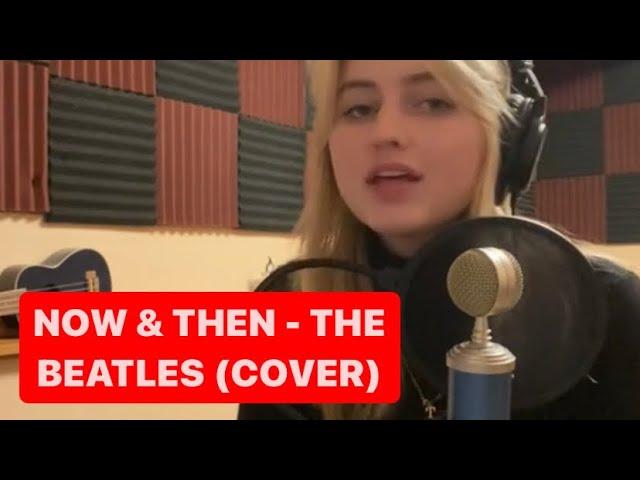 NOW AND THEN - THE BEATLES | Short Cover by Tori Holub