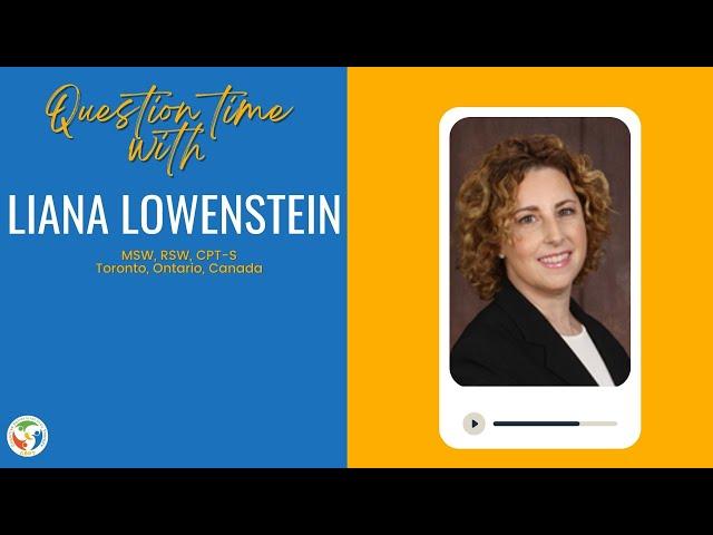 Question Time - Dr.Liana Lowestein: First International Conference Cognitive Behavioral Play Therapy