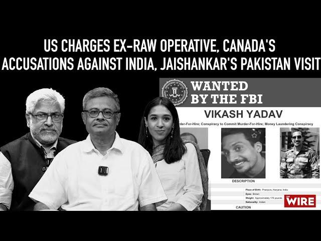 The Wire Wrap: US Charges Ex-RAW Operative, Canada's Accusations, Jaishankar's Pakistan Visit