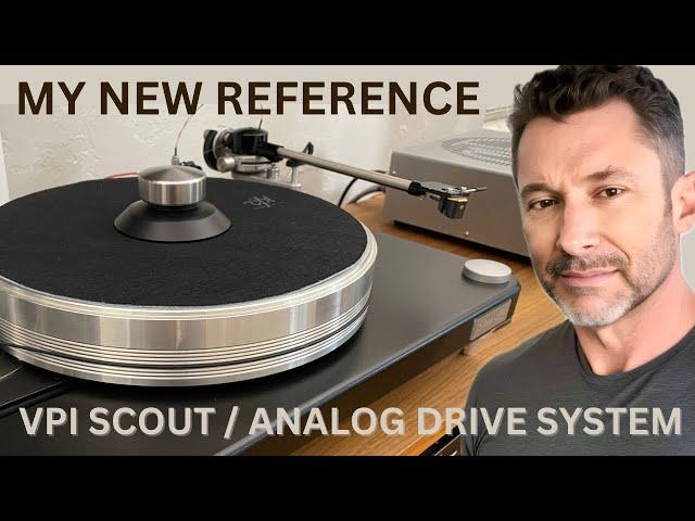 VPI Scout / Analog Drive System - A New Reference