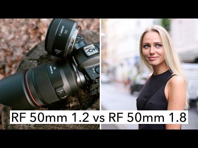 Canon RF 50mm 1.2L vs RF 50mm 1.8 STM | musst du zehn mal so viel ausgeben? EOS R & EOS R5 [4K]