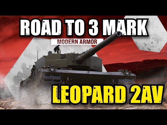 How To Leopard 2AV: Road To 3 Mark: World of Tanks Modern Armor