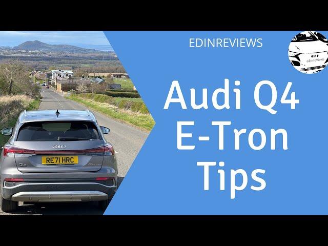 Audi Q4 E-Tron Tips from an owner.