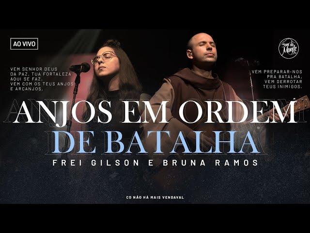 Anjos em ordem de Batalha | Frei Gilson/Som do Monte (Clipe Oficial)