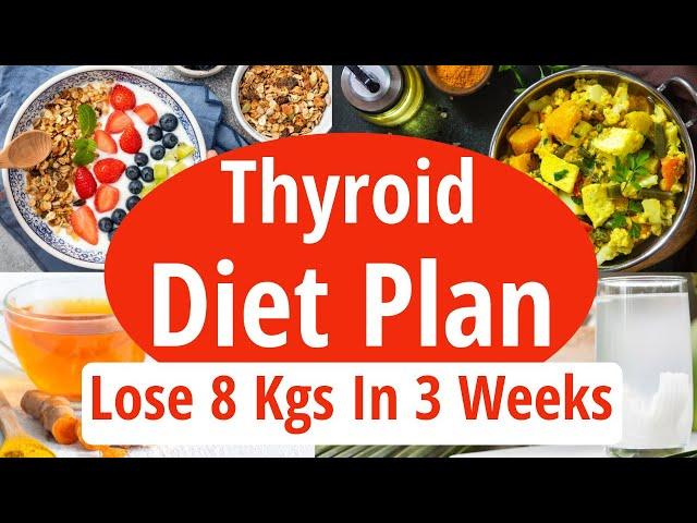 Thyroid Diet Plan For Weight Loss | How To Lose Weight Fast In Thyroid | Lose 8 Kgs In 3 Weeks