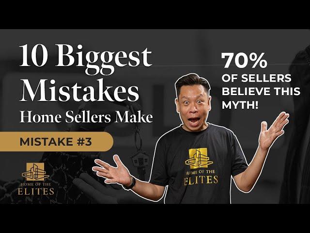 The Ten BIGGEST Mistakes Home Sellers Make - Ep #3