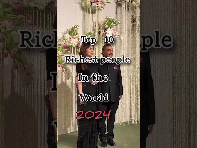 top 10 richest people in the world  2024 #top10 #rich #richlife #money #ambani