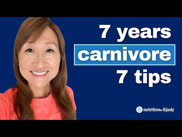 7 Years Carnivore. 7 Practical Tips for the Carnivore Diet from 2,000 Carnivore Patients and Clients