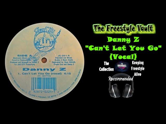 Danny Z "Can’t Let You Go" (Vocal) Latin Freestyle Music 1989
