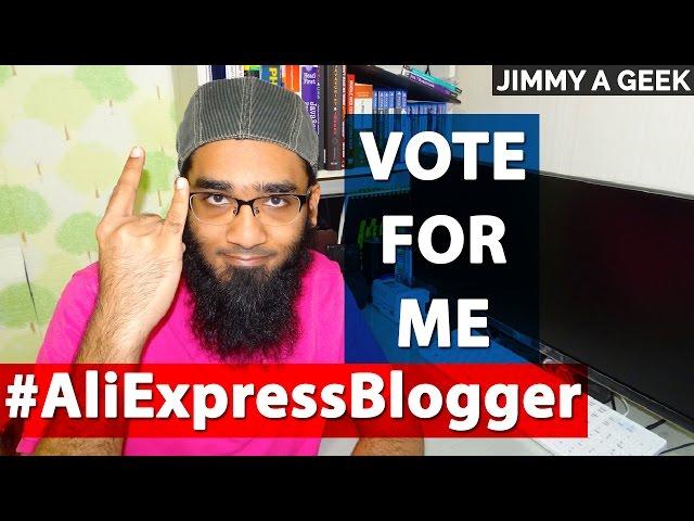 #AliExpressBlogger - I m Jimmy a Geek a Tech Geek & Vote for Me