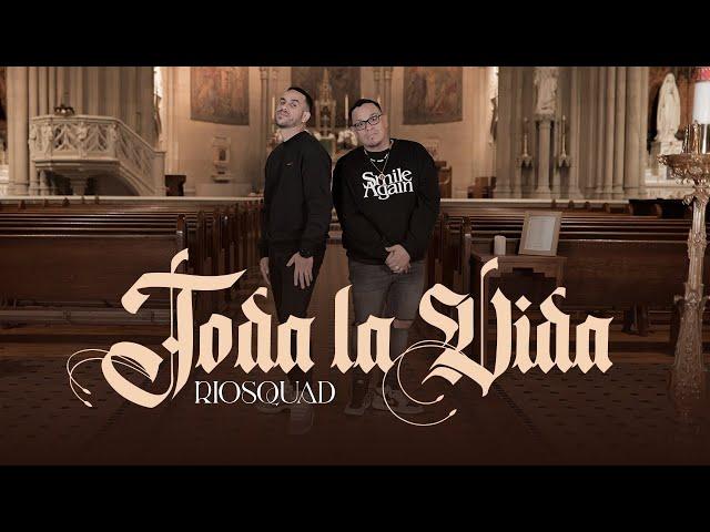 Riosquad - Toda La Vida (Video Oficial)