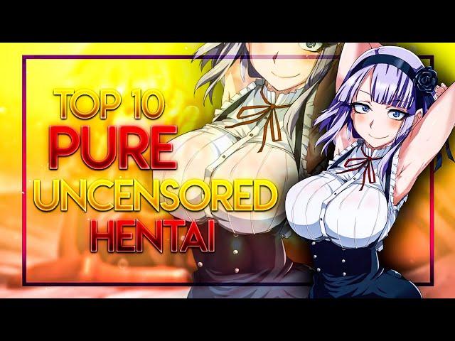 Top 10 Uncensored Hentai