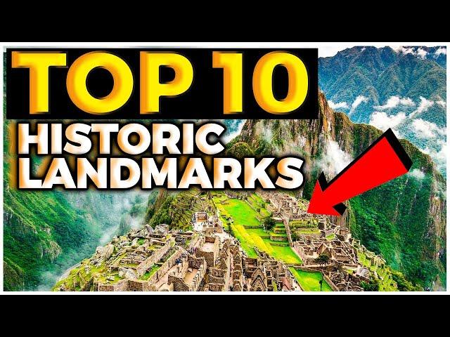 A Tour of the Top 10 Historic Landmarks Around the World