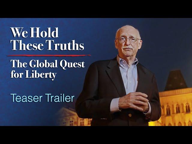 Teaser Trailer | We Hold These Truths: The Global Quest for Liberty