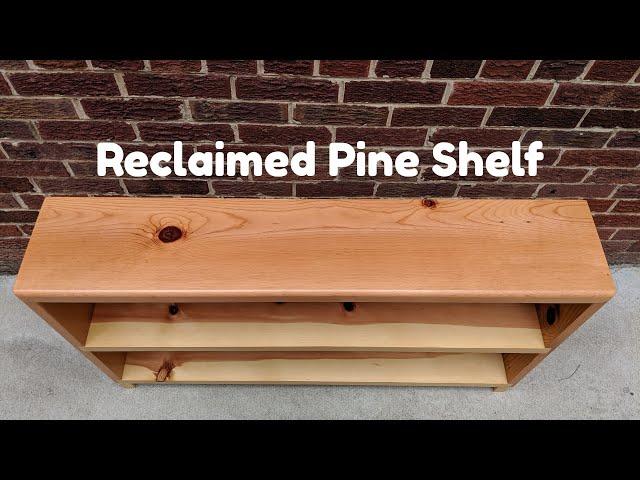 Reclaimed Pine Shelf | Limited Tool Build | NATHAN BUILDS