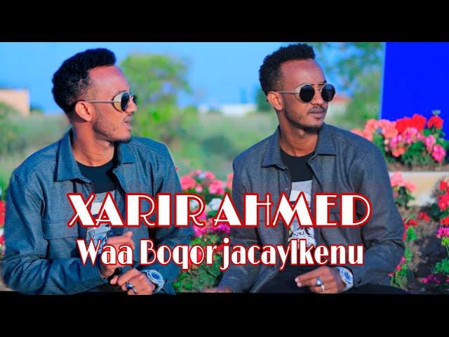 XARIIR AHMED WAA BOQOR JACAYKEENU NEW VIDEO 2021