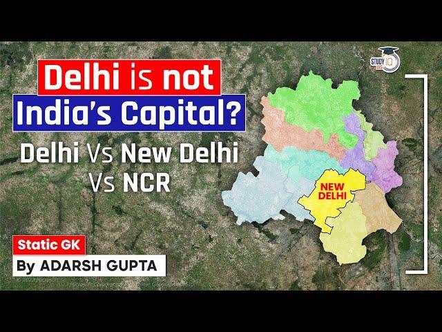 New Delhi Vs NCT Delhi Vs NCR | What is the Difference? UPSC Pre & Mains