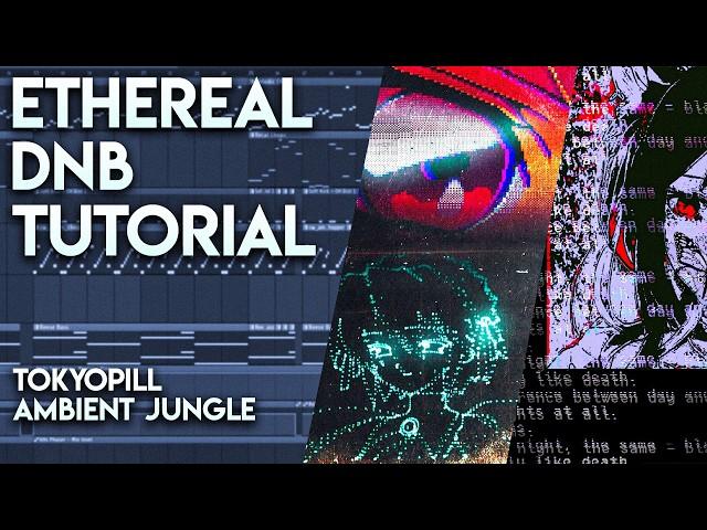 How To Make Ethereal DnB Like TOKYOPILL | FL Studio Tutorial