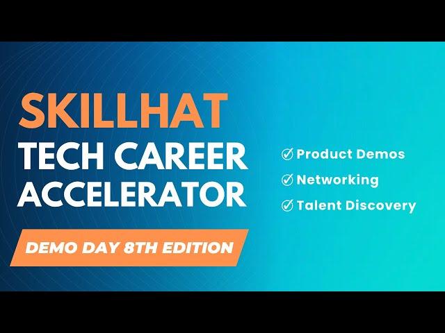 SkillHat Tech Career Accelerator Demo Day Edition 8