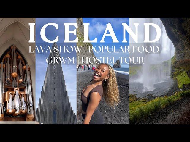 ICELAND TRAVEL VLOG | Hostel Tour, Popular Food, Get ready with Me, Lava Show 