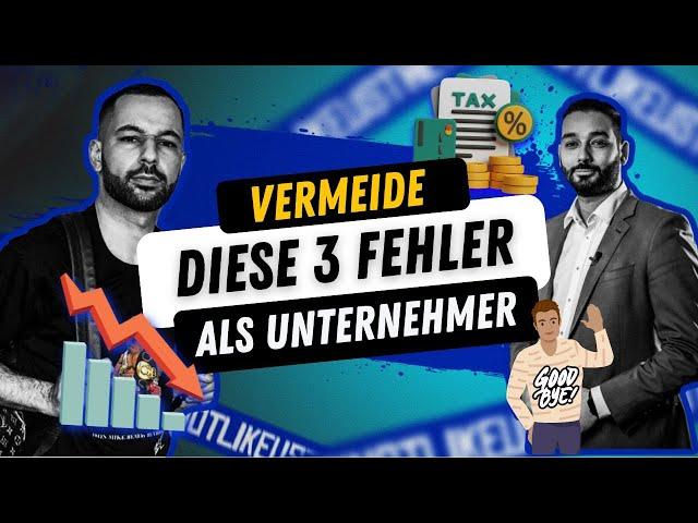 Vermeide diese 3 Fehler als Unternehmer!