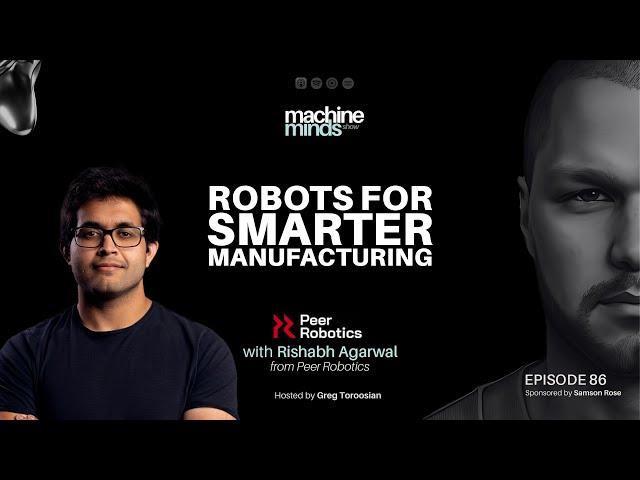 Episode 86 | Robots for Smarter Manufacturing | Rishabh Agarwal