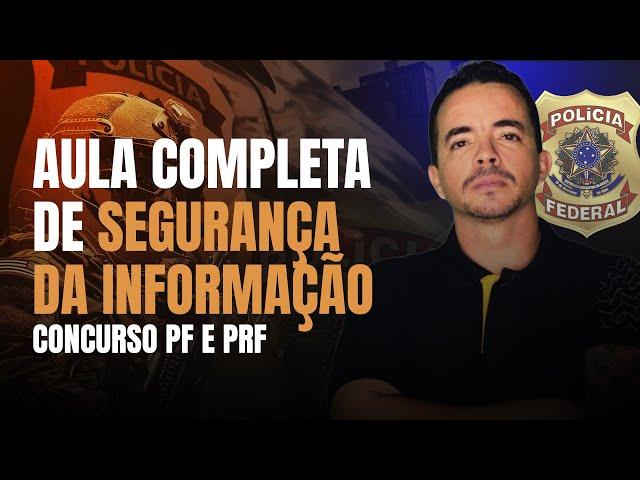 SEGURANÇA DA INFORMAÇÃO | INFORMÁTICA PARA OS CONCURSOS PF E PRF