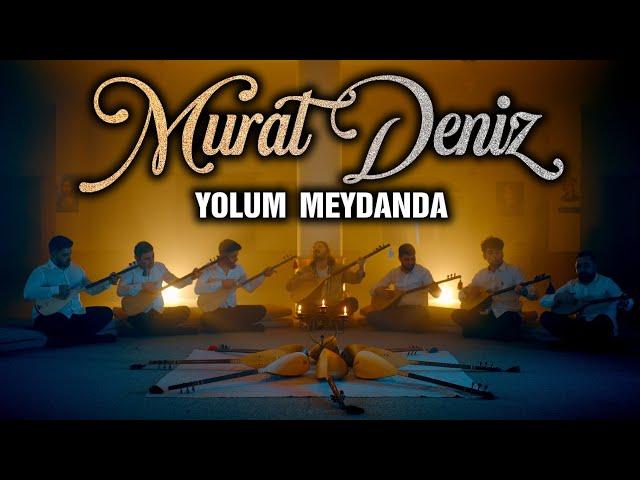 MURAT DENİZ - YOLUM MEYDANDA [Official Music Video]