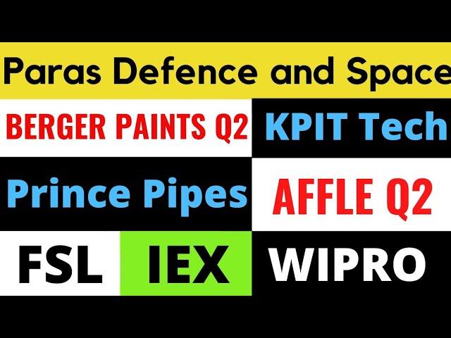 Berger Paints Q2 • Prince Pipes share news•Paras defence stock•Affle share•FSL share •KPIT•WIPRO•IEX