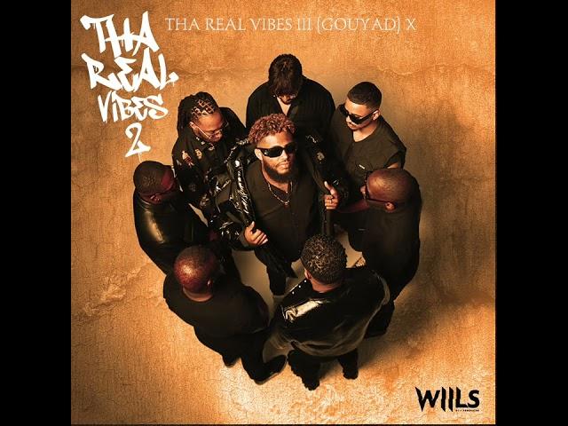 Wiils - 8 THA REAL VIBES III (GOUYAD) X